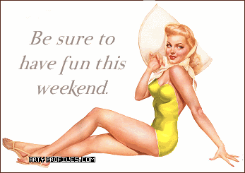 Be_Sure_to_Have_Fun_This_Weekend.gif image by MainyP